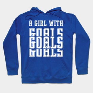 Just a Girl Who Loves Soccer, A Girl With Goals, Soccer Girl Hoodie